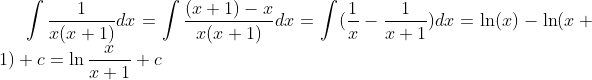 \int\frac1{x(x+1)}dx=\int\frac{(x+1)-x}{x(x+1)}dx=\int(\frac1{x}-\frac1{x+1})dx=\ln(x)-\ln(x+1)+c=\ln\frac{x}{x+1}+c